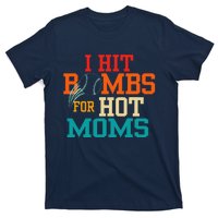 Funny Retro Baseball I Hit Bombs For Hot Moms T-Shirt