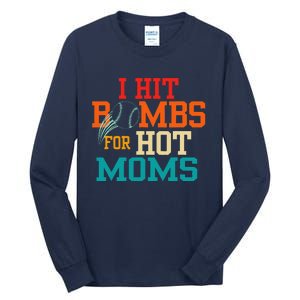 Funny Retro Baseball I Hit Bombs For Hot Moms Tall Long Sleeve T-Shirt