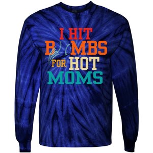 Funny Retro Baseball I Hit Bombs For Hot Moms Tie-Dye Long Sleeve Shirt