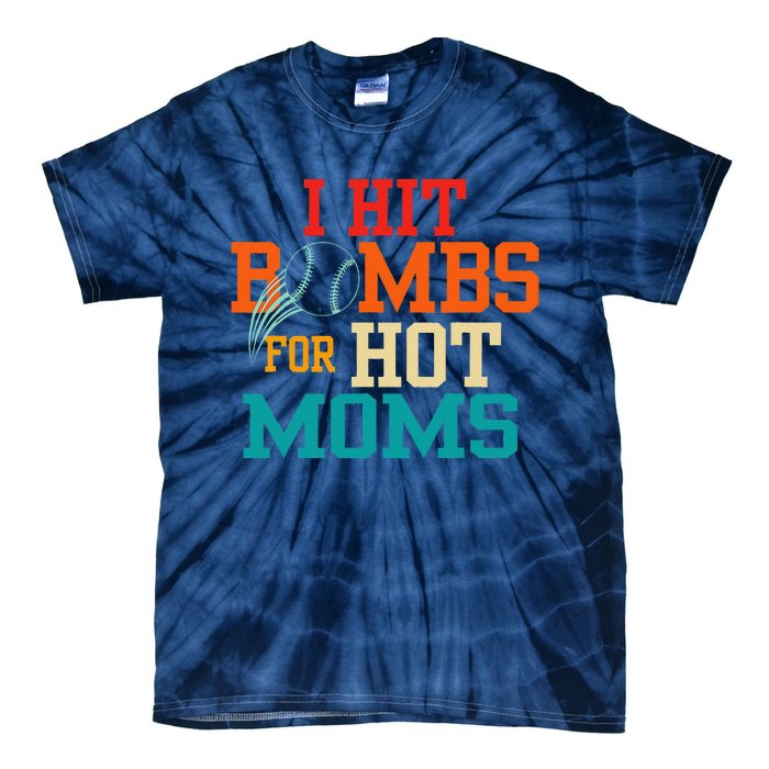 Funny Retro Baseball I Hit Bombs For Hot Moms Tie-Dye T-Shirt