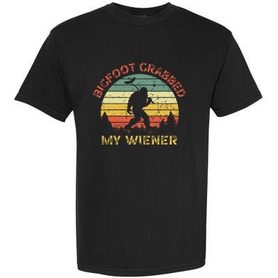 Funny Retro Bigfoot Bigfoot Grabbed My Wiener Garment-Dyed Heavyweight T-Shirt