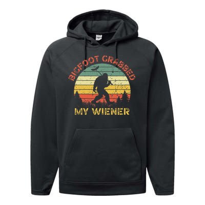 Funny Retro Bigfoot Bigfoot Grabbed My Wiener Performance Fleece Hoodie