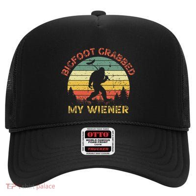 Funny Retro Bigfoot Bigfoot Grabbed My Wiener High Crown Mesh Back Trucker Hat