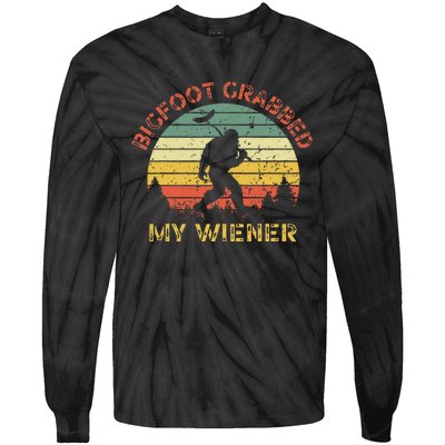 Funny Retro Bigfoot Bigfoot Grabbed My Wiener Tie-Dye Long Sleeve Shirt