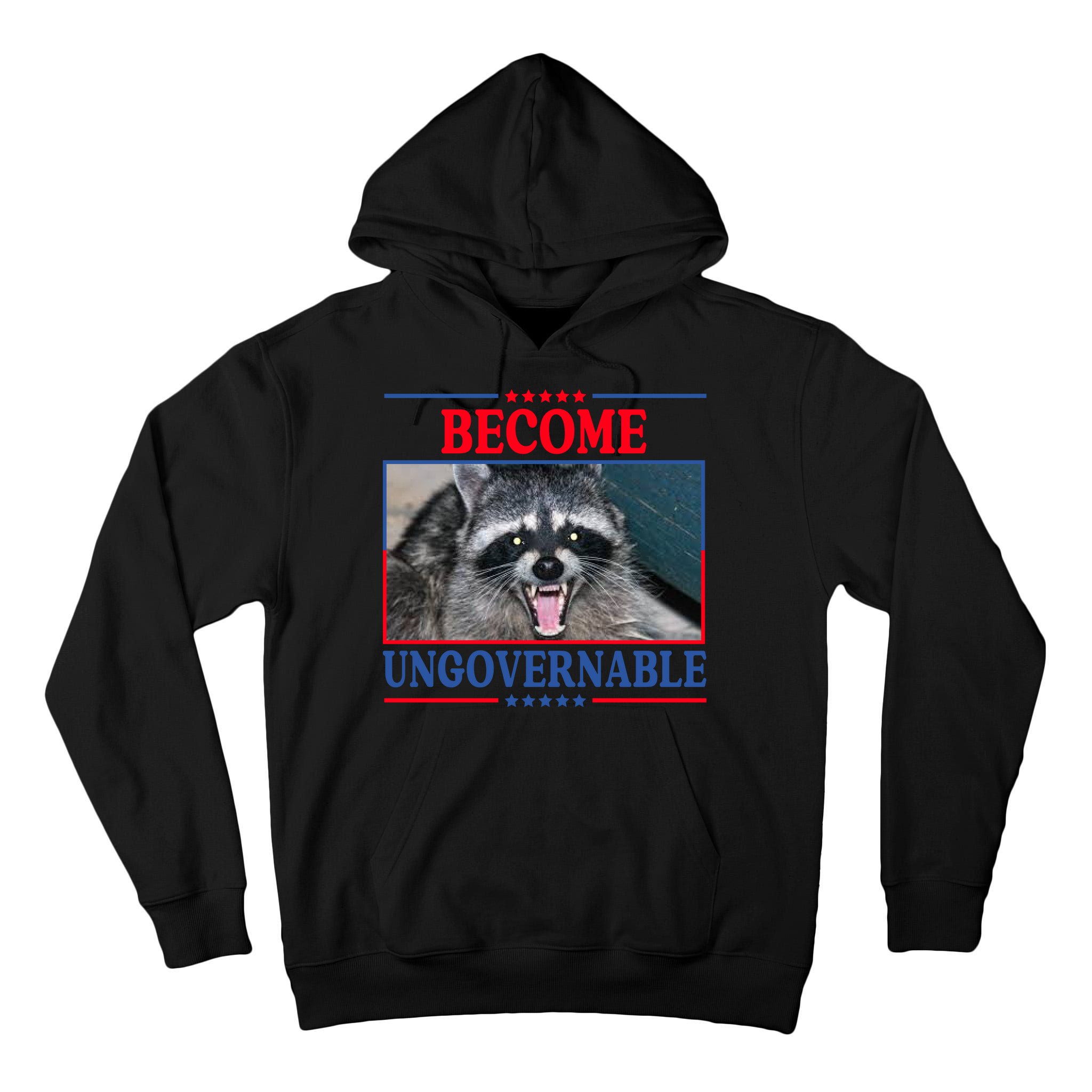 Funny Raccoon Become Ungovernable Tall Hoodie