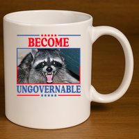 Funny Raccoon Become Ungovernable 11oz C Handle Ceramic Mug