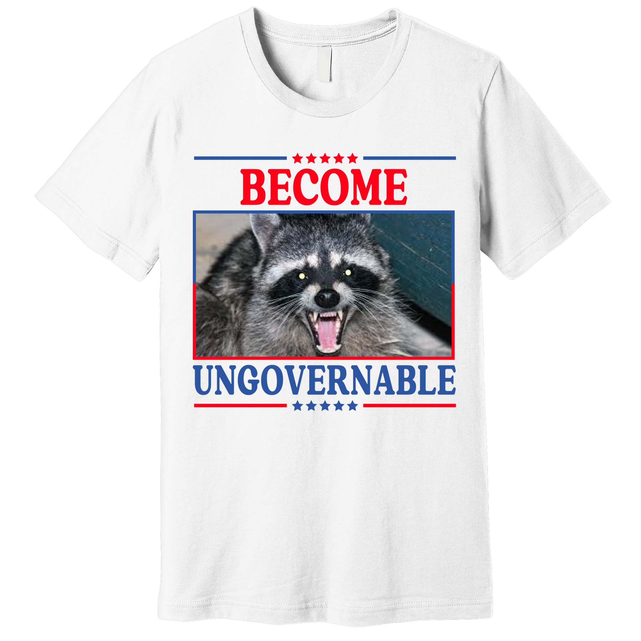 Funny Raccoon Become Ungovernable Premium T-Shirt