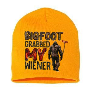 Funny Retro Bigfoot Bigfoot Grabbed My Wiener Design Short Acrylic Beanie