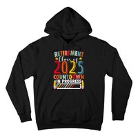 Funny Retirement Class Of 2025 Countdown In Progress Teacher Gift Hoodie