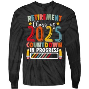 Funny Retirement Class Of 2025 Countdown In Progress Teacher Gift Tie-Dye Long Sleeve Shirt