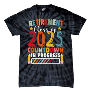 Funny Retirement Class Of 2025 Countdown In Progress Teacher Gift Tie-Dye T-Shirt