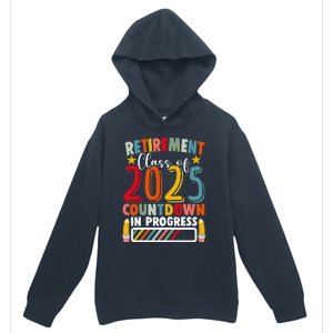 Funny Retirement Class Of 2025 Countdown In Progress Teacher Gift Urban Pullover Hoodie