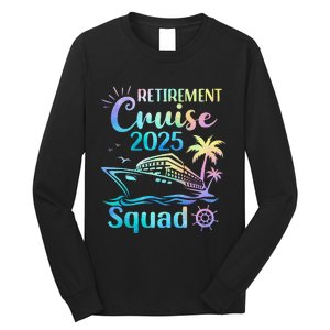 Funny Retirement Cruise 2025 Squad Tie Dye Retired Cruising Gift Long Sleeve Shirt