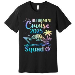 Funny Retirement Cruise 2025 Squad Tie Dye Retired Cruising Gift Premium T-Shirt