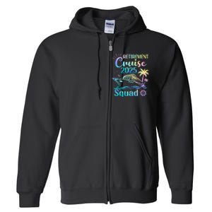 Funny Retirement Cruise 2025 Squad Tie Dye Retired Cruising Gift Full Zip Hoodie