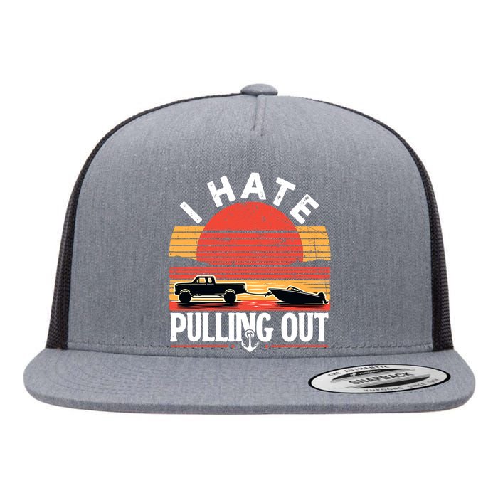 Funny Retro Captain I Hate Pulling Out Boating Boat Captain Flat Bill Trucker Hat