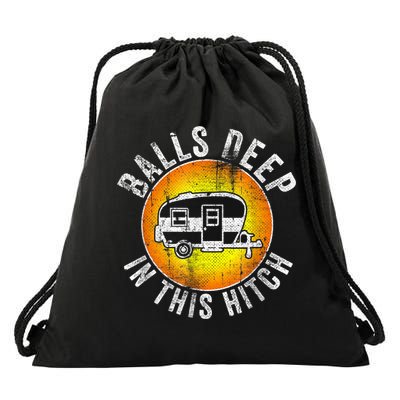 Funny RV Camper. Balls Deep In This Hitch Drawstring Bag