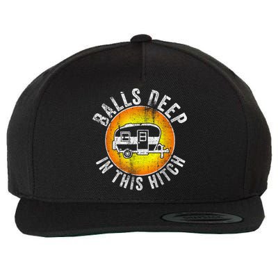 Funny RV Camper. Balls Deep In This Hitch Wool Snapback Cap