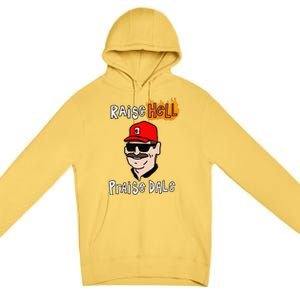 Funny Raise Cute Hell Praise Dale Gift Premium Pullover Hoodie