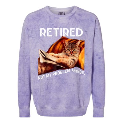 Funny Retired Cat Reading Not My Problem Anymore Retirement Colorblast Crewneck Sweatshirt