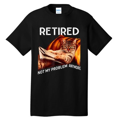 Funny Retired Cat Reading Not My Problem Anymore Retirement Tall T-Shirt