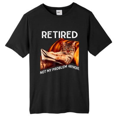 Funny Retired Cat Reading Not My Problem Anymore Retirement Tall Fusion ChromaSoft Performance T-Shirt