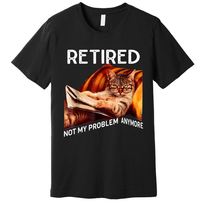 Funny Retired Cat Reading Not My Problem Anymore Retirement Premium T-Shirt