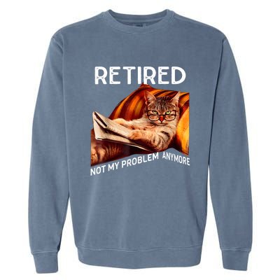 Funny Retired Cat Reading Not My Problem Anymore Retirement Garment-Dyed Sweatshirt