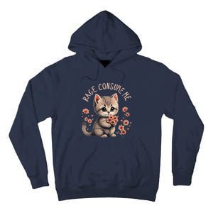 Funny Rage Consumes Me Cat Flower Cute Kitty Cat Meme Quote Tall Hoodie