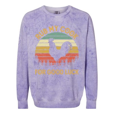 Funny Rooster Chicken Pun Rub My Cock For Good Luck Colorblast Crewneck Sweatshirt