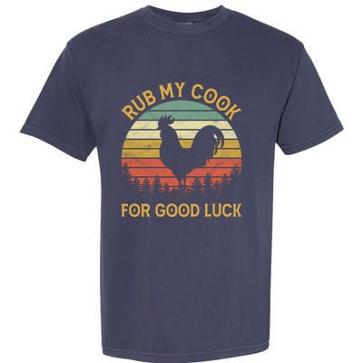 Funny Rooster Chicken Pun Rub My Cock For Good Luck Garment-Dyed Heavyweight T-Shirt