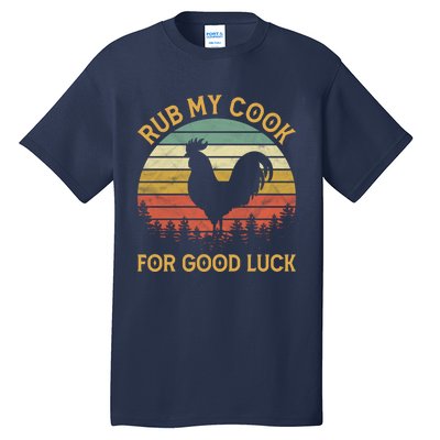 Funny Rooster Chicken Pun Rub My Cock For Good Luck Tall T-Shirt