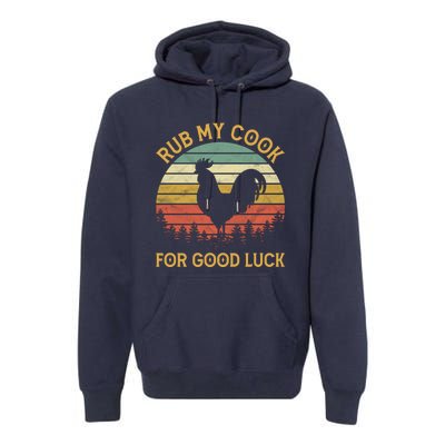 Funny Rooster Chicken Pun Rub My Cock For Good Luck Premium Hoodie