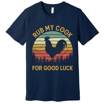 Funny Rooster Chicken Pun Rub My Cock For Good Luck Premium T-Shirt