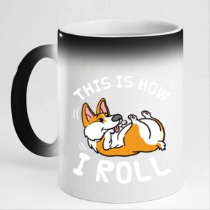 Funny Rolling Corgi Dog This Is How I Roll Gift 11oz Black Color Changing Mug