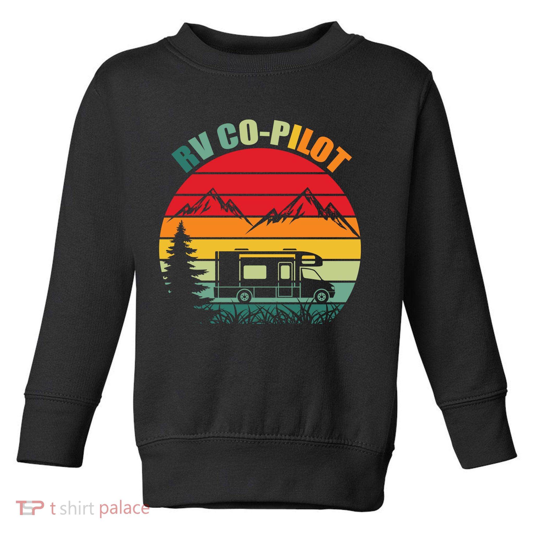 Funny RV CoPilot Adventure Awaits RV Camping Toddler Sweatshirt