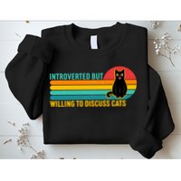 Funny Retro Cat Introverted But Willing To Discuss Cats Sweatshirt