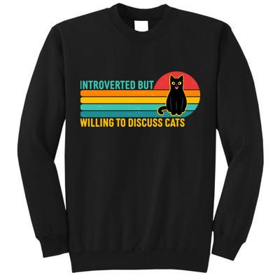 Funny Retro Cat Introverted But Willing To Discuss Cats Tall Sweatshirt