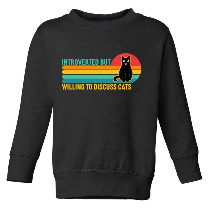 Funny Retro Cat Introverted But Willing To Discuss Cats Toddler Sweatshirt