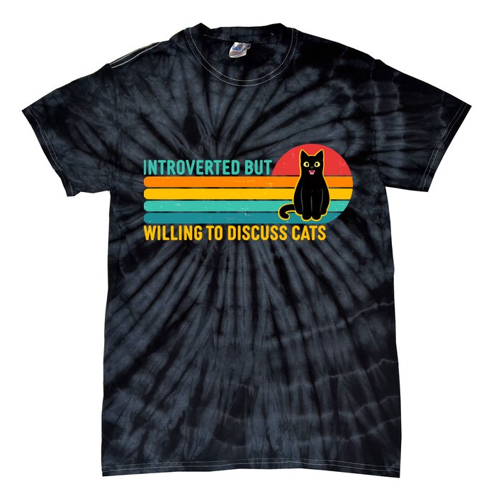 Funny Retro Cat Introverted But Willing To Discuss Cats Tie-Dye T-Shirt