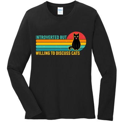 Funny Retro Cat Introverted But Willing To Discuss Cats Ladies Long Sleeve Shirt