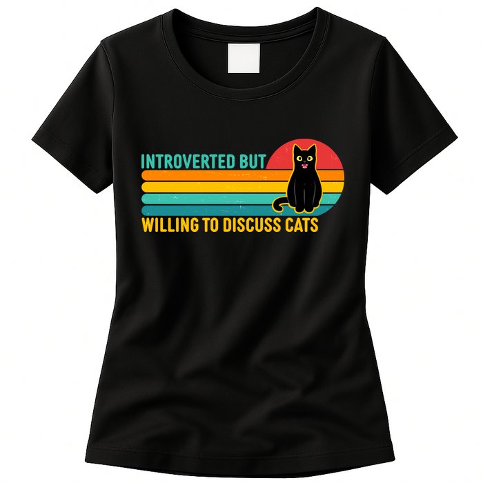 Funny Retro Cat Introverted But Willing To Discuss Cats Womens T-Shirt