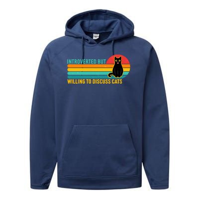 Funny Retro Cat Introverted But Willing To Discuss Cats Performance Fleece Hoodie