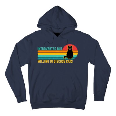 Funny Retro Cat Introverted But Willing To Discuss Cats Hoodie