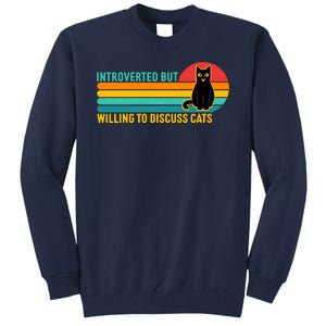 Funny Retro Cat Introverted But Willing To Discuss Cats Tall Sweatshirt