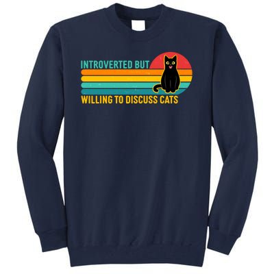 Funny Retro Cat Introverted But Willing To Discuss Cats Tall Sweatshirt