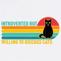 Funny Retro Cat Introverted But Willing To Discuss Cats Garment-Dyed Sweatshirt