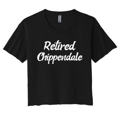 Funny Retired Chippendale Former Exotic Dancer Dad Bod Women's Crop Top Tee