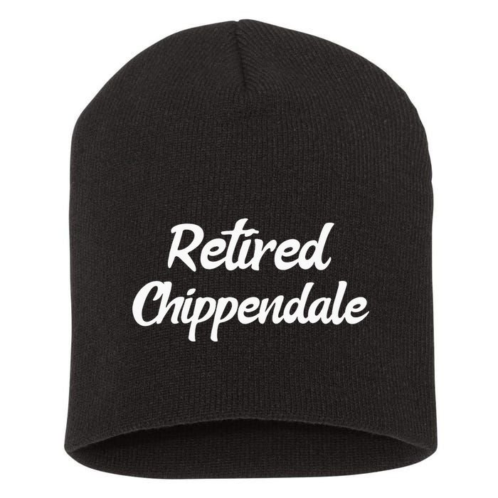 Funny Retired Chippendale Former Exotic Dancer Dad Bod Short Acrylic Beanie