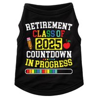 Funny Retirement Class Of 2025 Countdown In Progress Teacher Doggie Tank